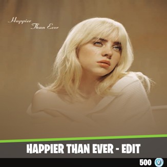 Happier Than Ever  Edit